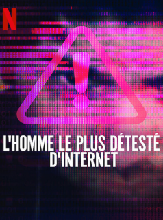 L'Homme le plus détesté d'Internet 