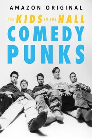 The Kids in the Hall: Comedy Punks 